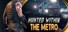 Hunted Within: The Metro