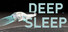 DEEP SLEEP
