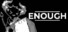 Enough