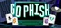 GO PHISH