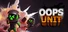 Oops Unit