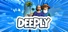 DEEPLY