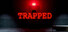 Trapped