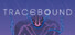 Tracebound