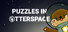 Puzzles in Otter Space