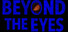Beyond the Eyes