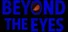 Beyond the Eyes