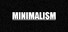Minimalism