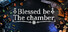 Blessed be the chamber