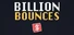 Billion Bounces