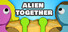 Alien Together