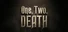 One, Two, Death