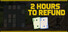 2 Hours to Refund