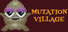 Mutation Village