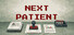 Next Patient