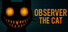 Observer The Cat