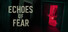 Echoes of Fear