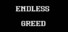 Endless Greed