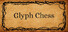 Glyph Chess