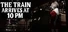 The Train Arrives at 10 PM