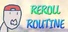 Reroll Routine