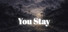 You Stay