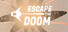 Escape the Doom