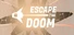 Escape the Doom
