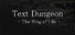 Text Dungeon: The Ring of Life