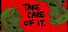 Take Care Of It.