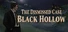 The Dismissed Case: Black Hollow
