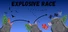 Explosive Race
