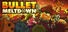 Bullet Meltdown