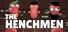 The Henchmen