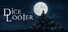 Dice Looter