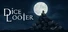 Dice Looter