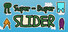 Super-Duper Slider
