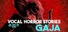 Vocal Horror Stories - Gaja