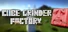 Cube Grinder Factory