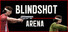 Blindshot Arena
