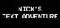 Nick's Text Adventure