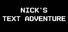 Nick's Text Adventure