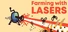 Farming with lasers