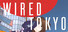 WIRED TOKYO
