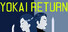 YOKAI RETURN