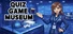 QUIZ GAME MUSEUM