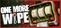 One More Wipe!