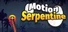 Motion Serpentine