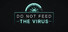 DO NOT FEED THE VIRUS - Incremental