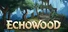 Echowood